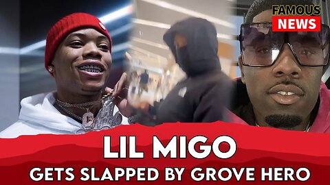 Lil Migo gets sl@pped by Grove Hero In Viral Airport Video | Famous News