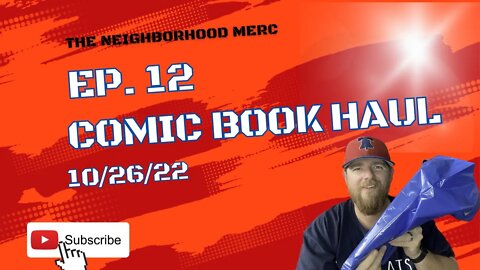 Ep. 12 Comic Book Haul 10/26/22