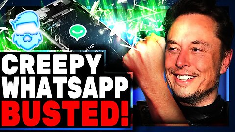 WhatsApp BUSTED Listening To Users Sleep & Accessing The Camera! Elon Musk Blows The Whistle!