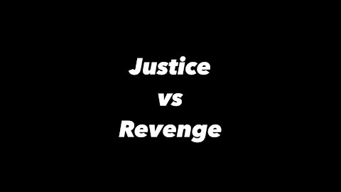 Justice vs Revenge for the Criminals of the NWO