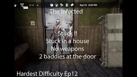 The Infected | Hardest Difficulty Ep12 | Stuck with no weapons