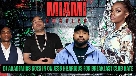 Dj Akademiks Goes In On Jess Hilarious For Breakfast Club Hate