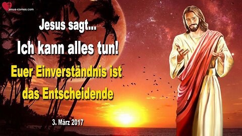 Rhema 06.11.2023 ❤️ Jesus sagt... Euer Einverständnis ist das Entscheidende... Ich kann alles tun