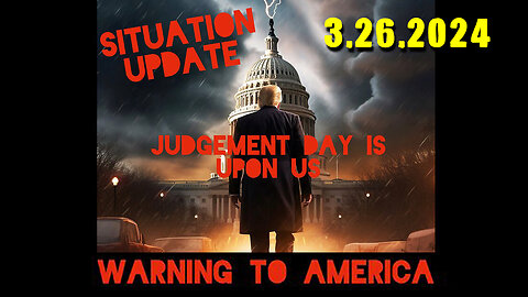 Situation Update 3-26-2024 ~ Q Drop + Trump u.s Military - White Hats Intel ~ SGAnon Intel