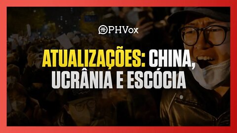 Protestos na China e a Decisão da Suprema Corte Britânica sobre a Escócia