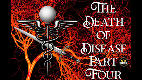 Death of Disease Platinumvk Part Four-Immune System Intelligence