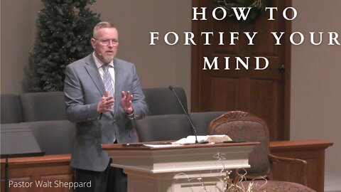 How To Fortify Your Mind---Weds PM--Jan 26, 2022