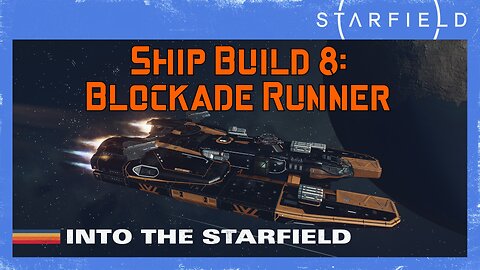 Starfield Ship Build 8: Space Trucker Blockade Runner (Level 30)