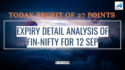 EXPIRY ANALYSIS OF FINNIFTY FOR 12 SEP || TODAY PROFIT OF 27 POINTS || WITH JAY KR. #finniftyexpiry