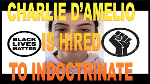 Ep.372 | CHARLIE DAMELIO IS THE HIRE BY BIG TECH TO INDOCTRINATE OUR KIDS FOR COMMUNISM