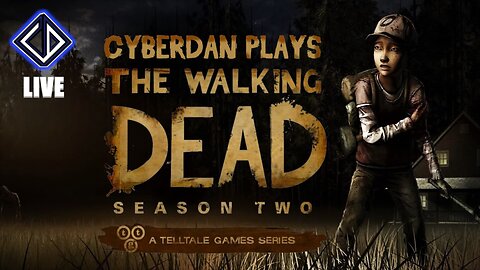 CyberDan Plays Telltale's The Walking Dead : Season 2 (Episode 4)