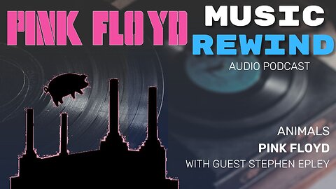 Pink Floyd: Animals with guest Stephen Epley