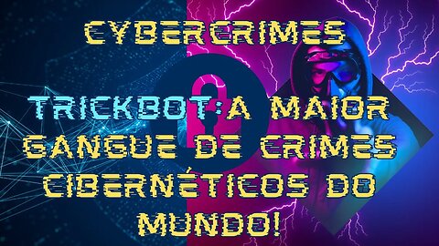 Desmascarando o Trickbot: Uma Profunda Investigação!