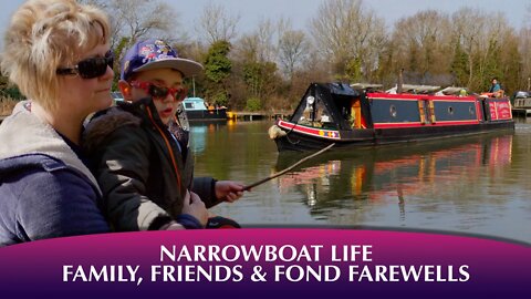 Narrowboat Life - Family, Friends & Fond Farewells