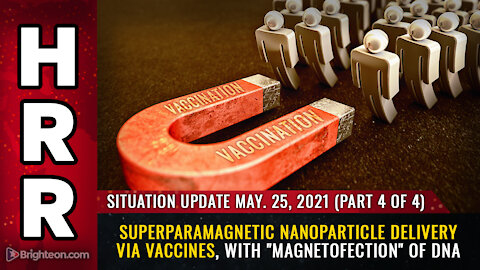 Situation Update, May 25th, 2021 - Part 4 - Superparamagnetic nanoparticle delivery via vaccines