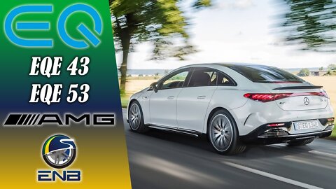 Briefing #147 - Mercedes EQE 43 e 53 AMG, 4MATIC e 4MATIC +