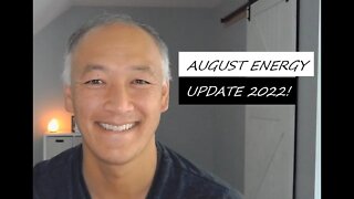 August Energy Update 2022!