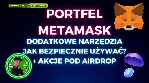 METAMASK Portfel - Podstawowe funkcje + dodatkowe narzędzia + akcje pod AirDrop ✅💸