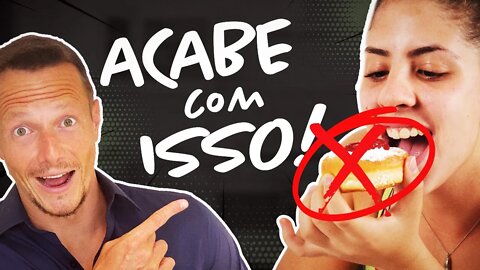 5 DICAS INFALÍVEIS p/ Acabar com a Gula Fora de Hora