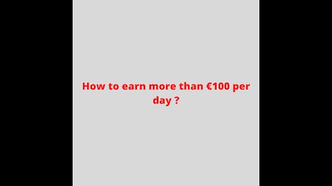 How earn more than €100 per day ?