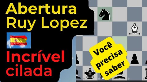 INCRIVEL CILADA NA RUY LOPEZ VOCÊ PRECISA CONHECER