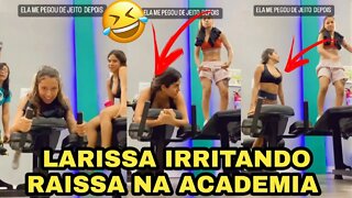 LARISSA IRRITANDO A RAISSA NA ACADEMIA 🤣🤣🤣