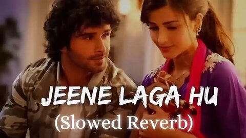 jeene laga hoon {Slowed+Reverb} Lofi song | new Instagram trading song lofi#trending #viral #lofi