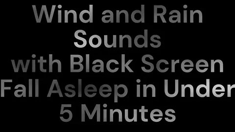 Wind and Rain Sounds with Black Screen for Deep Sleeping, Relaxing, and Studying