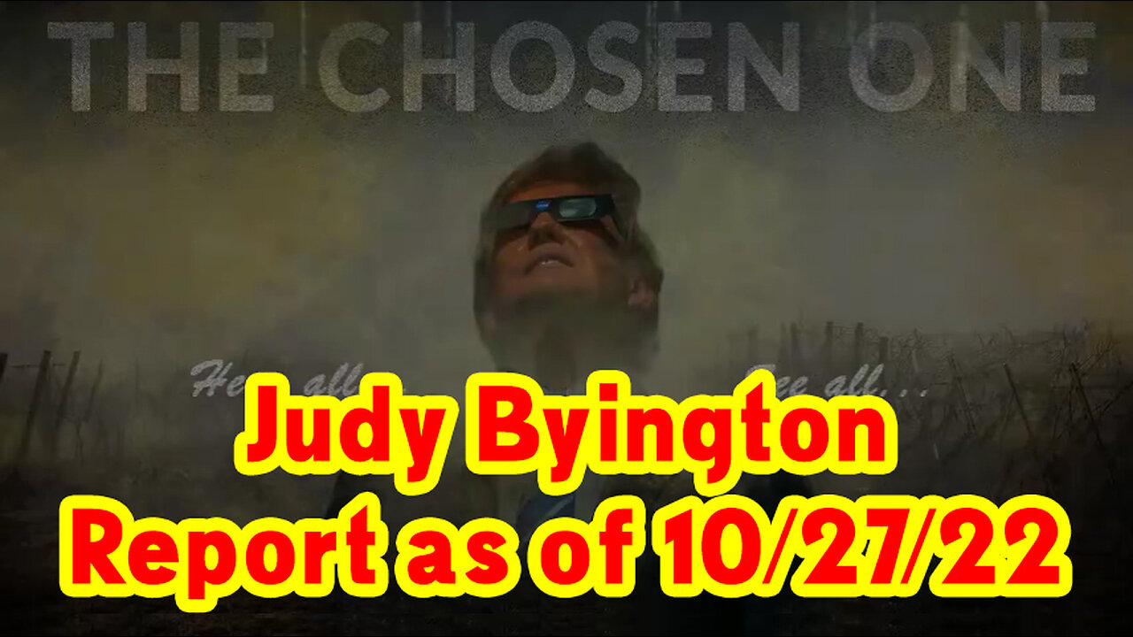Judy Byington Report as Of 10-27-22 - Rumble