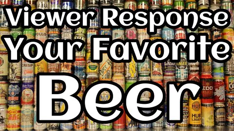 Viewer Trivia Responses - What Is Your Favorite Beer