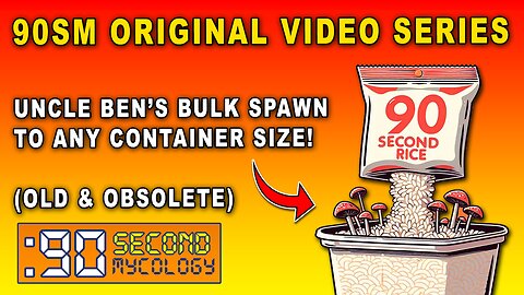 90SM Original Video Series \\ ANY Container Size Bulk Mushroom Spawn (OLD & OBSOLETE)