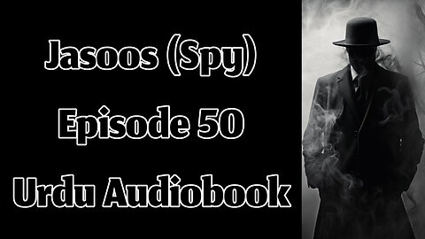 Jasoos (Spy) - Episode 50 - Urdu Audiobook