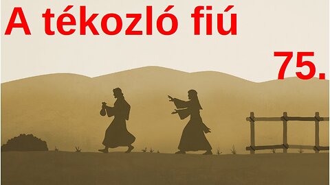 A tékozló fiú / A Bibliáról - érthetően - 75. rész