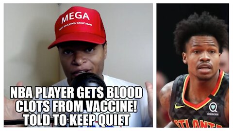 NBA Player Gets Blood Clots from Vaccine! Told to Keep Quiet