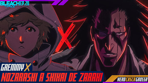 ZARAKI VS GREMMY O VISIONÁRIO VS O SHINIGAMI MAIS BURRO (Bleach Blood War.20)