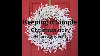 Christmas story told in Prophecy 3 Ish ch 11 vs 1-10