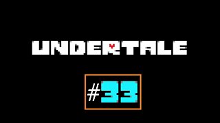 Final Feliz? - UNDERTALE #33