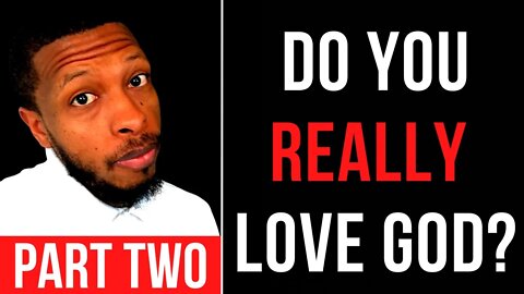 Do You Really Love God? (Part 2) | Uzziah Israel