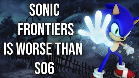 Sonic Frontiers Will Be The New Sonic 06