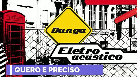 DUNGA (ELETROACÚSTICO | 2010) 11. Quero e Preciso ヅ