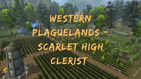 Kal's Hunting Logs 226 - Western Plaguelands - Scarlet High Clerist