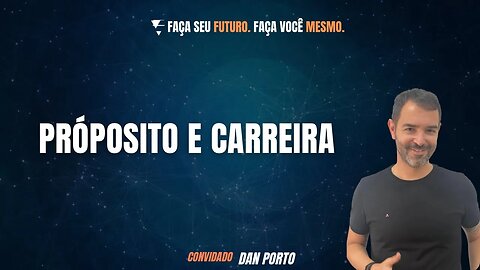 Propósito e carreira