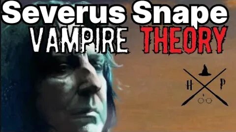 The Mysterious Case of Severus Snape: Is He Truly a Vampire? | Wizarding Theories