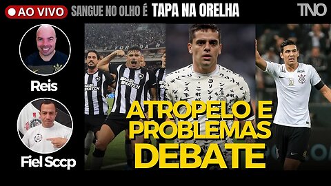 DEBATE: ATROPELADO PELO BOTAFOGO | PROBLEMAS DE LUXA | FAGNER | 3 AFASTADOS