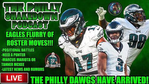 The Philly Shakedown Podcast | Flurry Of Roster Moves! What Does It Mean? | Latest News