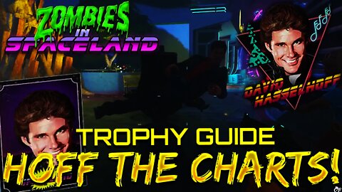 Zombies In Spaceland HOFF THE CHARTS! Trophy/Achievement Guide! - How To Play As David Hasselhoff!