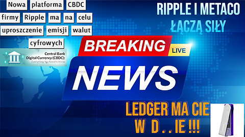 Platforma CBDC firmy Ripple, Ledger leci w kulki.