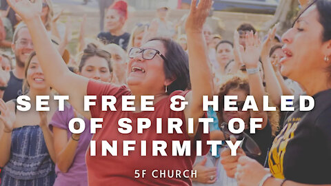 Set Free of Spirit of Infirmity & Immediately Healed