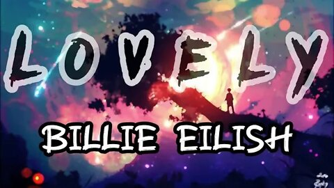 Billie Eilish - lovely (Lyrics) ft. Khalid