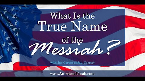 What Is the True Name of the Messiah?